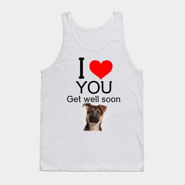 Dog Get Well Soon Love Gift Tank Top by NivousArts